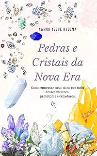 Livro Pedras e Cristais da Nova Era: Como conectar seus dons por meio desses mestres, protetores e curadores.