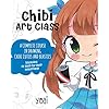 Chibi Art Class: A Complete Course in Drawing Chibi Cuties and Beasties – Includes 19 step-by-step tutorials! (Volume 1)