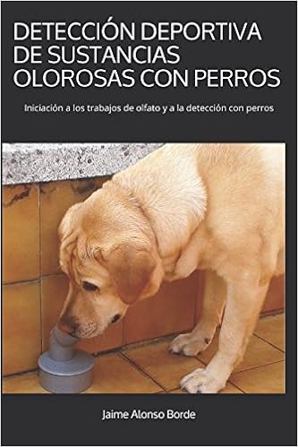 DETECCIÓN DEPORTIVA DE SUSTANCIAS OLOROSAS CON PERROS: Iniciación ...