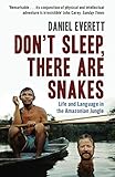 Don't Sleep, There are Snakes: Life and Language in the Amazonian Jungle cover