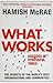 What Works: Success in Stressful Times - Book by Hamish McRae