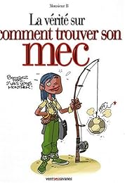 La  vérité sur comment trouver son mec