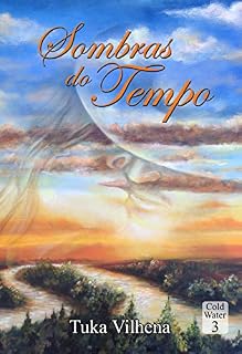 Livro Sombras do Tempo (Trilogia Cold Water Livro 3)
