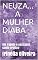 Livro NEUZA... A MULHER DIABA: Um rápido e excitante conto erótico