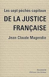 Les  sept péchés capitaux de la justice française