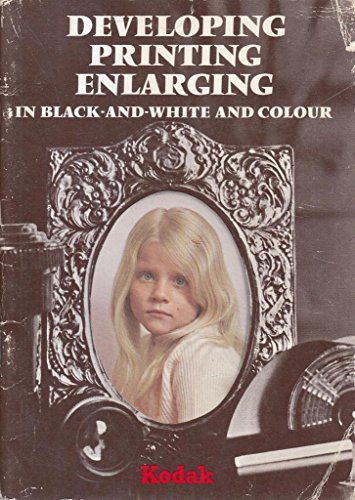 Basic Developing, Printing, Enlarging in Color (Kodak darkroom books)