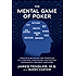 The Mental Game of Poker: Proven Strategies For Improving Tilt Control, Confidence, Motivation, Coping with Variance, and More