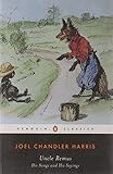 Uncle Remus: His Songs and His Sayings (Penguin Classics)