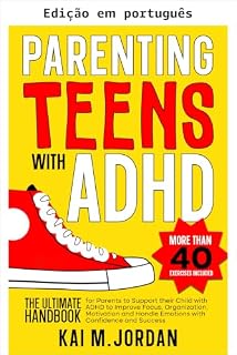 Livro Criando adolescentes com TDAH (Vida melhor em um ano ou menos! Livro 10)