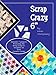 Scrap Crazy 6 - Softcover