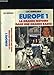 Europe 1 La grande histoire dans une grande radio by