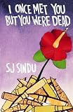 I Once Met You But You Were Dead