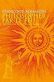 Philosopher par le feu : Anthologie de textes alchimiques by 