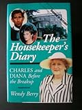 The Housekeeper's Diary: Charles and Diana Before the Breakup