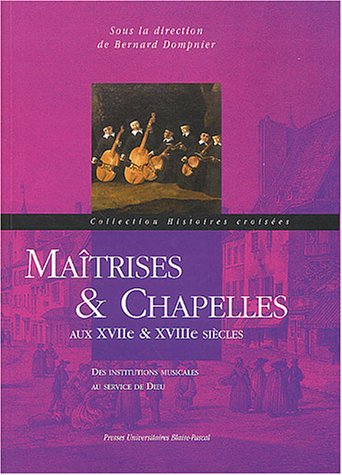 Maîtrises & chapelles aux XVIIe & XVIIIe siècles