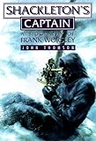 Front cover for the book Shackleton's Captain: A Biography of Frank Worsley by John Thomson