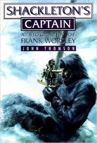 Shackleton S Captain A Biography Of Frank Worsley Thomson John 9780889626782 Amazon Com Books