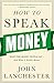 How to Speak Money: What the Money People Say―And What It Really Means