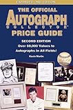 The Official Autograph Collector Price Guide: Over 60,000 Values to Autographs in All Fields!