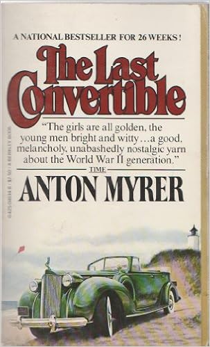 The Last Convertible Myrer Anton 9780425040348 Amazon Com Books The Last Convertible Myrer Anton 9780425040348 Amazon Com Books