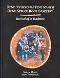 Dene Spruce Root Basketry: Revival of a Tradition (Mercury Series (0316-1854)) by