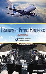 Instrument Flying Handbook: Revised Edition