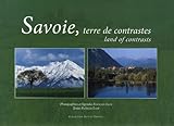 Savoie, terre de contrastes : Edition bilingue français-anglais by