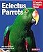 Eclectus Parrots (Complete Pet Owner's Manual) by 