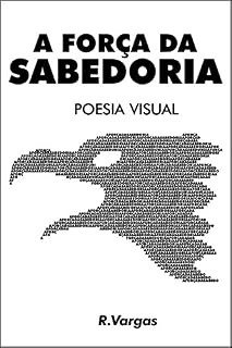 Livro A Força da Sabedoria: Poesia Visual