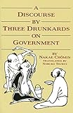 A Discourse by Three Drunkards on Government by