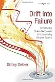 Book cover for Drift into Failure: From Hunting Broken Components to Understanding Complex Systems