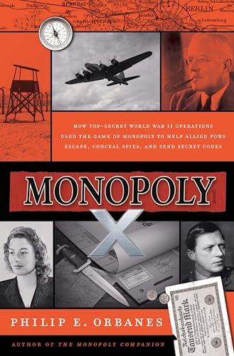 Monopoly X: How Top-Secret World War II Operations Used the Game of Monopoly to Help Allied POWs Escape, Conceal Spies, and Send Secret Codes – The Untold Story of MI-9 and MIS-X (English Edition)