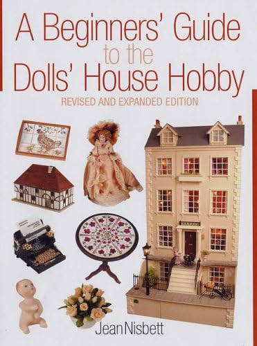 A Beginner's Guide to the Dolls' House Hobby Paperback – 22 Dec. 2005