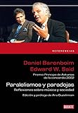 Paralelismos y paradojas: Reflexiones sobre música y sociedad (Spanish Edition) by Daniel Barenboim, Edward W. Said