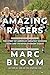 Amazing Racers: The Story of America's Greatest Running Team and its Revolutionary Coach by Marc Bloom