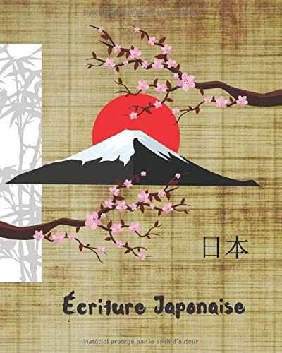 ÉCRITURE JAPONAISE: CAHIER POUR LA PRATIQUE DE LA CALIGRAPHIE DES CARACTÈRES KANJI ET DES SILABARES HIRAGANA ET KATAKANA | GENKOUYOUSHI OU GENKOYOSHI ... LANGUE. DÉBUTANTS OU AVANCÉS | MONT FUJI.