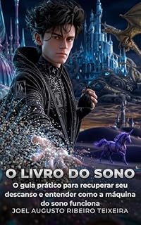 Livro O LIVRO DO SONO: O guia prático para recuperar seu descanso e entender como a máquina do sono funciona