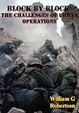 Block By Block: The Challenges Of Urban Operations [Illustrated Edition] by William G. Robertson