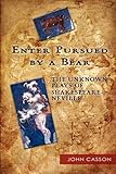 Enter Pursued by a Bear: The Unknown Plays of Shakespeare-Neville