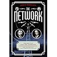 The Network: The Battle for the Airwaves and the Birth of the Communications Age