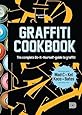 Street Art Cookbook A Guide To Techniques And Materials