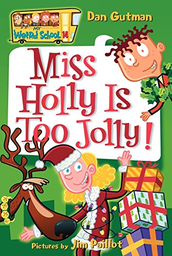 Miss Holly Is Too Jolly! (My Weird School)