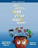 You Gotta Get Your Mind Right: Influence (Volume 1) by Nikki Ace, Wesley Ace Jr.