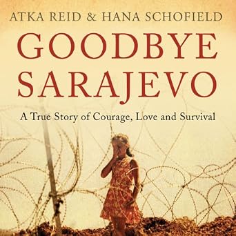 Amazon Com Goodbye Sarajevo A True Story Of Courage