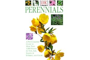 Perennials: A Photographic Guide to More than 1,000 Plants
