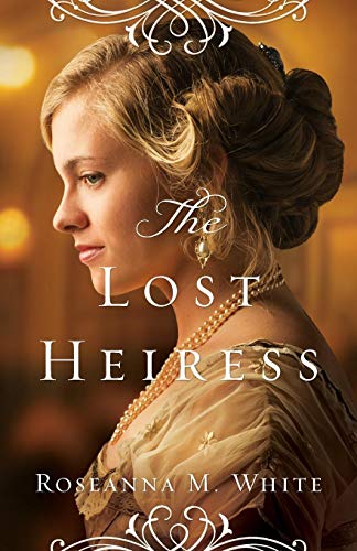 Lost Heiress (Ladies of the Manor) by Roseanna M. White