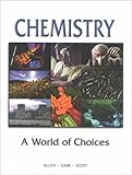 Chemistry : A World of Choices, Kelter, Paul B. and Carr, James, 0072327510