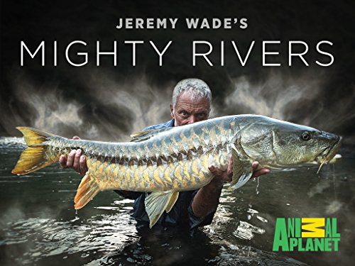 Jeremy Wade's Mighty Rivers Season 1