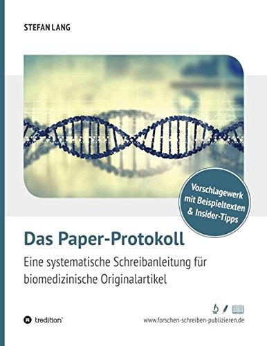 Das Paper Protokoll Eine Systematische Schreibanleitung Fur Biomedizinische Originalartikel Amazon De Lang Dr Stefan Bucher