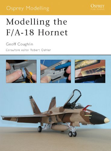 Modelling the F/A-18 Hornet (Osprey Modelling Book 16) by Geoff Coughlin